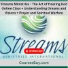 Streams Ministries – The Art of Hearing God Online Class + Understanding Dreams and Visions + Prayer and Spiritual Warfare