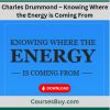 Charles Drummond – Knowing Where the Energy is Coming From