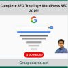 Complete SEO Training + WordPress SEO 2019