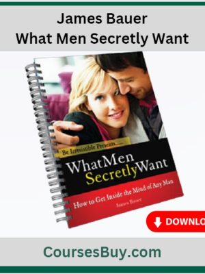 James Bauer – What Men Secretly Want
