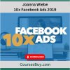 Joanna Wiebe – 10x Facebook Ads 2019