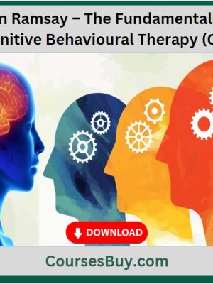 Kain Ramsay – The Fundamentals of Cognitive Behavioural Therapy (CBT)