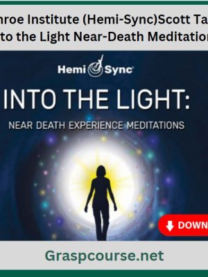 Monroe Institute (Hemi-Sync)Scott Taylor – Into the Light Near-Death Meditations