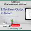 Nat Eliason – Effortless Output with Roam