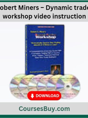 Robert Miners – Dynamic trader workshop video instruction