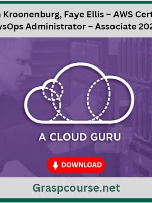 Ryan Kroonenburg, Faye Ellis – AWS Certified SysOps Administrator – Associate 2020