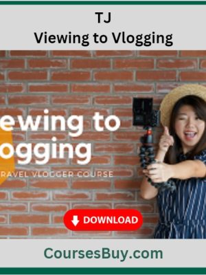 TJ – Viewing to Vlogging