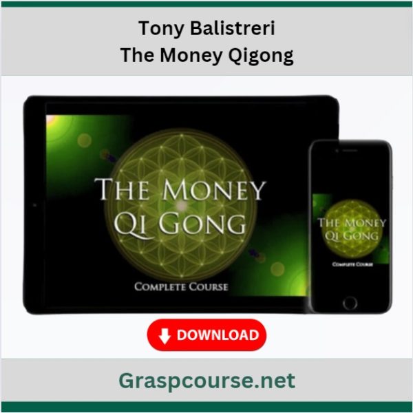 Tony Balistreri – The Money Qigong