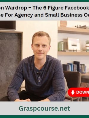 Jason Wardrop – The 6 Figure Facebook Ads Course For Agency and Small Business Owners