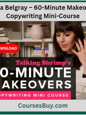 Laura Belgray – 60-Minute Makeovers Copywriting Mini Course