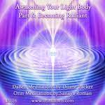 What is Awakening Your Light Body Part 6: Becoming Radiant